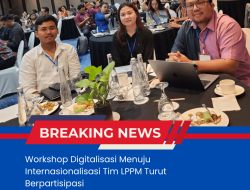 Workshop Digitalisasi Menuju Internasionalisasi Tim LPPM Turut Berpartisipasi