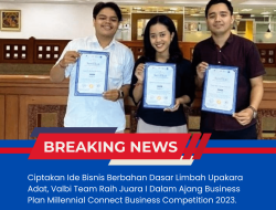 Ciptakan Ide Bisnis Berbahan Dasar Limbah Upakara Adat, Valbi Team Raih Juara I Dalam Ajang Business Plan Millennial Connect Business Competition 2023.