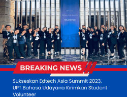 Sukseskan Edtech Asia Summit 2023, UPT Bahasa Udayana Kirimkan Student Volunteer