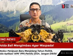 Polda Bali Mengimbau Agar Waspada! Ada Modus Penipuan Baru Menjelang Tahun Politik, Jika Ada Aplikasi ‘APK’ PPS Pemilu 2024, Jangan Diklik!
