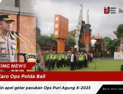 Karo Ops Polda Bali pimpin apel gelar pasukan Ops Puri Agung X-2023