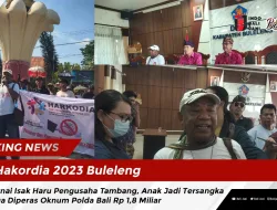 Hakordia 2023 Buleleng, Diwarnai Isak Haru Pengusaha Tambang, Anak Jadi Tersangka Diduga Diperas Oknum Polda Bali Rp 1,8 Miliar