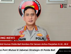Mabes Polri Mutasi 8 Jabatan Strategis Di Polda Bali