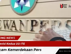 Revisi Kedua UU ITE Ancam Kemerdekaan Pers