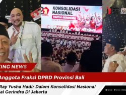 Anggota Fraksi DPRD Provinsi Bali, Jro Ray Yusha Hadir Dalam Konsolidasi Nasional Partai Gerindra Di Jakarta