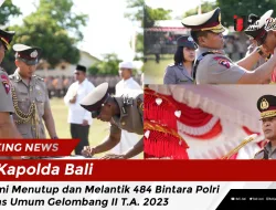 Kapolda Bali Resmi Menutup dan Melantik 484 Bintara Polri Tugas Umum Gelombang II T.A. 2023