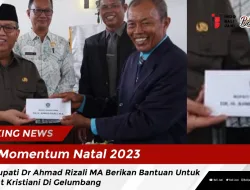 Momentum Natal 2023 Pj Bupati Dr Ahmad Rizali MA Berikan Bantuan Untuk Umat Kristiani Di Gelumbang