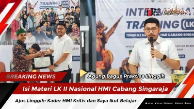 Isi Materi LK II Nasional HMI Cabang Singaraja, Ajus Linggih: Kader HMI Kritis dan Saya Ikut Belajar