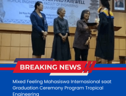 Mixed Feeling Mahasiswa Internasional saat Graduation Ceremony Program Tropical Engineering