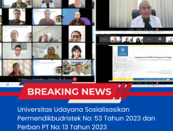 Universitas Udayana Sosialisasikan Permendikbudristek No: 53 Tahun 2023 dan Perban PT No: 13 Tahun 2023