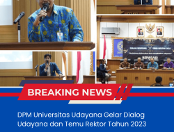 DPM Universitas Udayana Gelar Dialog Udayana dan Temu Rektor Tahun 2023