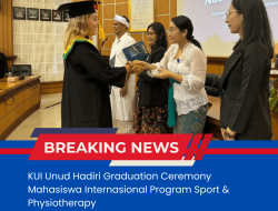 KUI Unud Hadiri Graduation Ceremony Mahasiswa Internasional Program Sport & Physiotherapy