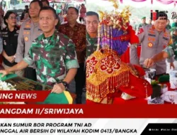 PANGDAM II/SRIWIJAYA RESMIKAN SUMUR BOR PROGRAM TNI AD MANUNGGAL AIR BERSIH DI WILAYAH KODIM 0413/BANGKA