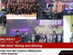 “KMK 2023 ‘Rising and Shining’: Gemerlap Seni dan Inspirasi Mahasiswa FSKK IAKN Kupang”