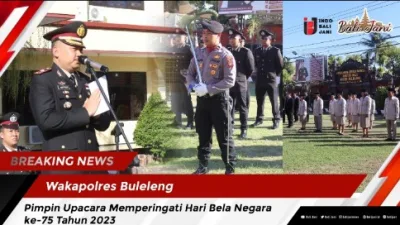 Wakapolres Buleleng Pimpin Upacara Memperingati Hari Bela Negara ke-75 Tahun 2023