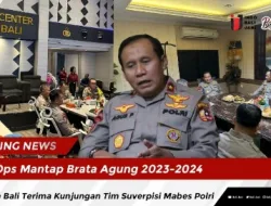 Ops Mantap Brata Agung 2023-2024, Polda Bali Terima Kunjungan Tim Suverpisi Mabes Polri