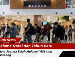 Selama Natal dan Tahun Baru, Bandara Juanda Telah Melayani 636 ribu Penumpang