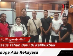 Kasus Tahun Baru Di Kalibukbuk, Diduga Ada Rekayasa
