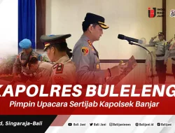 Kapolres Buleleng, Pimpin Upacara Sertijab Kapolsek Banjar