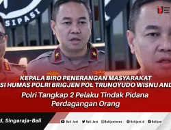 Polri Tangkap 2 Pelaku Tindak Pidana Perdagangan Orang