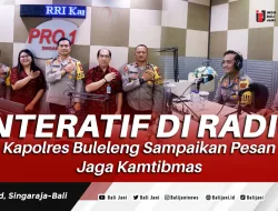 Interatif di Radio, Kapolres Buleleng  Sampaikan Pesan Jaga Kamtibmas