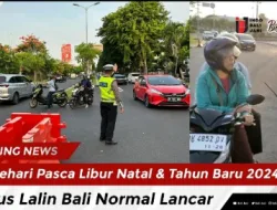 Sehari Pasca Libur Natal & Tahun Baru 2024 Arus Lalin Bali Normal Lancar