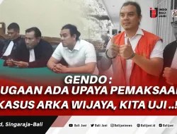 Gendo : Dugaan Ada Upaya Pemaksaan Kasus Arka Wijaya, _Kita Uji ..!
