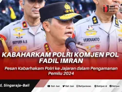 Pesan Kabarhakam Polri ke Jajaran dalam Pengamanan Pemilu 2024