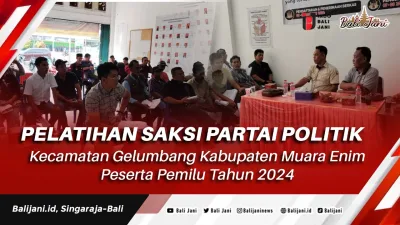 Pelatihan Saksi Partai Politik Kecamatan Gelumbang Kabupaten Muara Enim Peserta Pemilu Tahun 2024