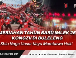 Kemeriahan Tahun Baru Imlek 2575 Kongzii di Buleleng, Shio Naga Unsur Kayu Membawa Hoki