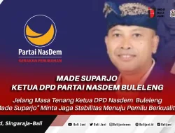 Jelang Masa Tenang Ketua DPD Nasdem Buleleng “Made Suparjo” Minta Jaga Stabilitas Menuju Pemilu Berkualitas