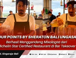 Four Points by Sheraton Bali Ungasan Berhasil Menggandeng Mixologist dari Michelin Star Certified Restaurant di Bar Takeover