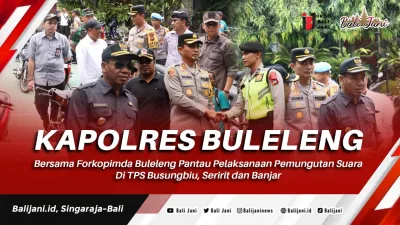 Kapolres Buleleng, Bersama Forkopimda Buleleng Pantau Pelaksanaan Pemungutan Suara Di TPS Busungbiu, Seririt dan Banjar