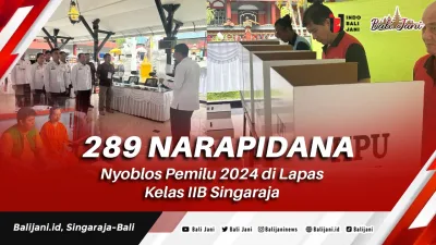 289 Narapidana Nyoblos Pemilu 2024 di Lapas Kelas IIB Singaraja