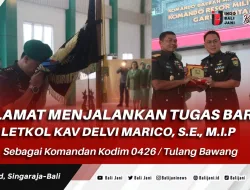 Selamat Menjalankan Tugas Baru Letkol Kav Delvi Marico, S.E., M.I.P Sebagai Komandan Kodim 0426 / Tulang Bawang
