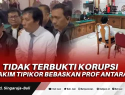 Tidak Terbukti Korupsi Hakim Tipikor Bebaskan Prof Antara