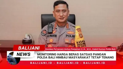 Monitoring Harga Beras Satgas Pangan Polda Bali Himbau Masyarakat Tetap Tenang