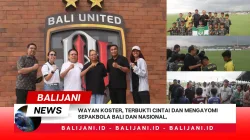 Wayan Koster, Terbukti Cintai dan Mengayomi Sepakbola Bali dan Nasional