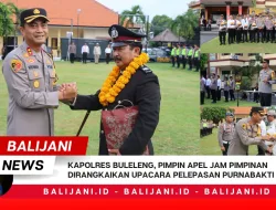 Kapolres Buleleng, Pimpin Apel Jam Pimpinan Dirangkaikan Upacara Pelepasan Purnabakti