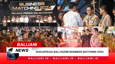 Wakapolda Bali Hadiri Business Matching 2024