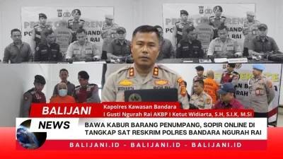 Bawa Kabur Barang Penumpang, Sopir Online di Tangkap Sat Reskrim Polres Bandara Ngurah Rai