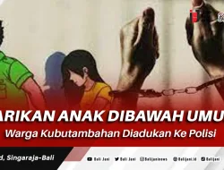 Larikan Anak Dibawah Umur, Warga Kubutambahan Diadukan Ke Polisi