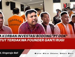 Para Korban Investasi Bodong “PT DOK” Tuntut Terdakwa Founder Ganti Rugi
