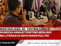 Peran Media Sangat Penting Menjadi Ruang Literasi di Seputaran Politik