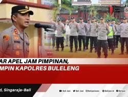 Gelar Apel Jam Pimpinan, Dipimpin Kapolres Buleleng