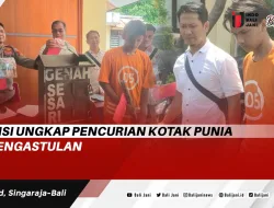 Polisi Ungkap Pencurian Kotak Punia Di Pengastulan