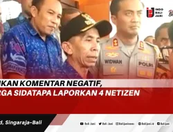 Berikan Komentar Negatif, Warga Sidatapa Laporkan 4 Netizen