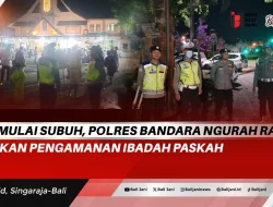 Dari Mulai Subuh, Polres Bandara Ngurah Rai Lakukan Pengamanan Ibadah Paskah