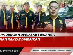 Ada Apa Dengan DPRD Banyuwangi?, Keluhan Rakyat Diabaikan