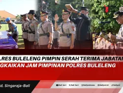 Kapolres Buleleng Pimpin Serah Terima Jabatan, Dirangkaikan Jam Pimpinan Polres Buleleng